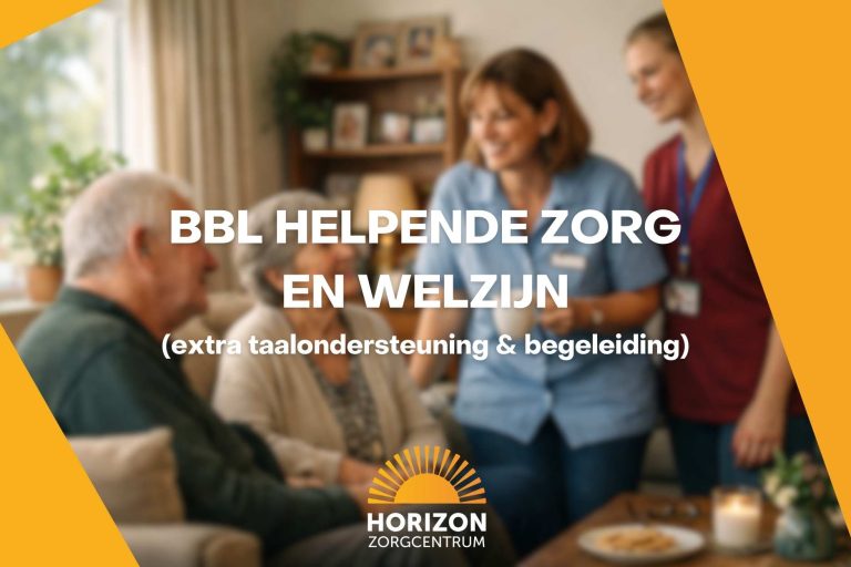 BBL Helpende Zorg en Welzijn (MBO 2) – met extra taalondersteuning & begeleiding